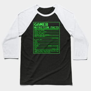 Gamer Nutritional Facts - Funny Gamer Video Game Baseball T-Shirt